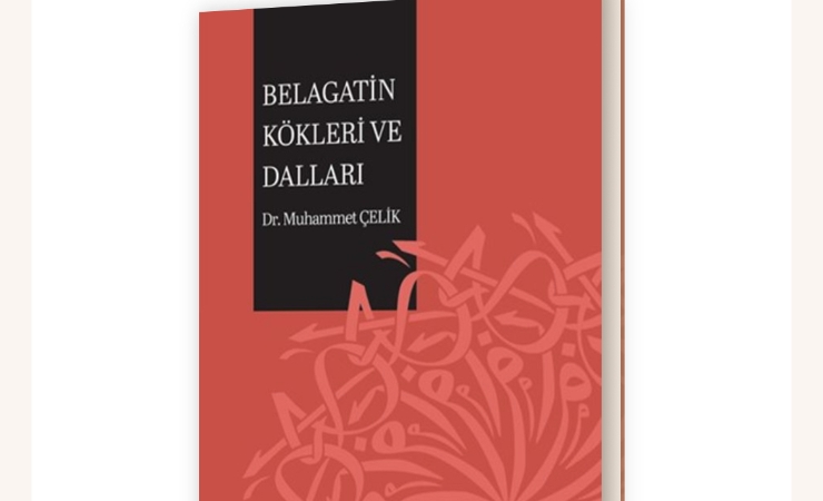 Yeni Yayın: “Belagatin Kökleri ve Dalları”