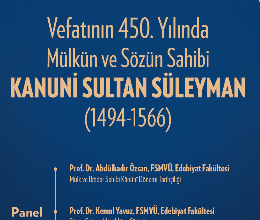 Vefatının 450. Yılında Mülkün ve Sözün Sahibi Kanuni Sultan Süleyman Paneli