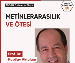 Derste Misafir Var 15 / Metinlerarasılık ve Ötesi