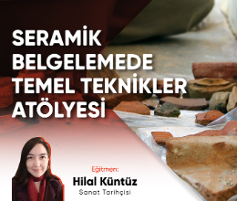 Seramik Belgelemede Temel Teknikler Atölyesi