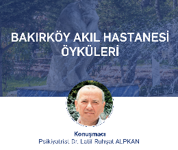 Bakırköy Akıl Hastanesi Öyküleri