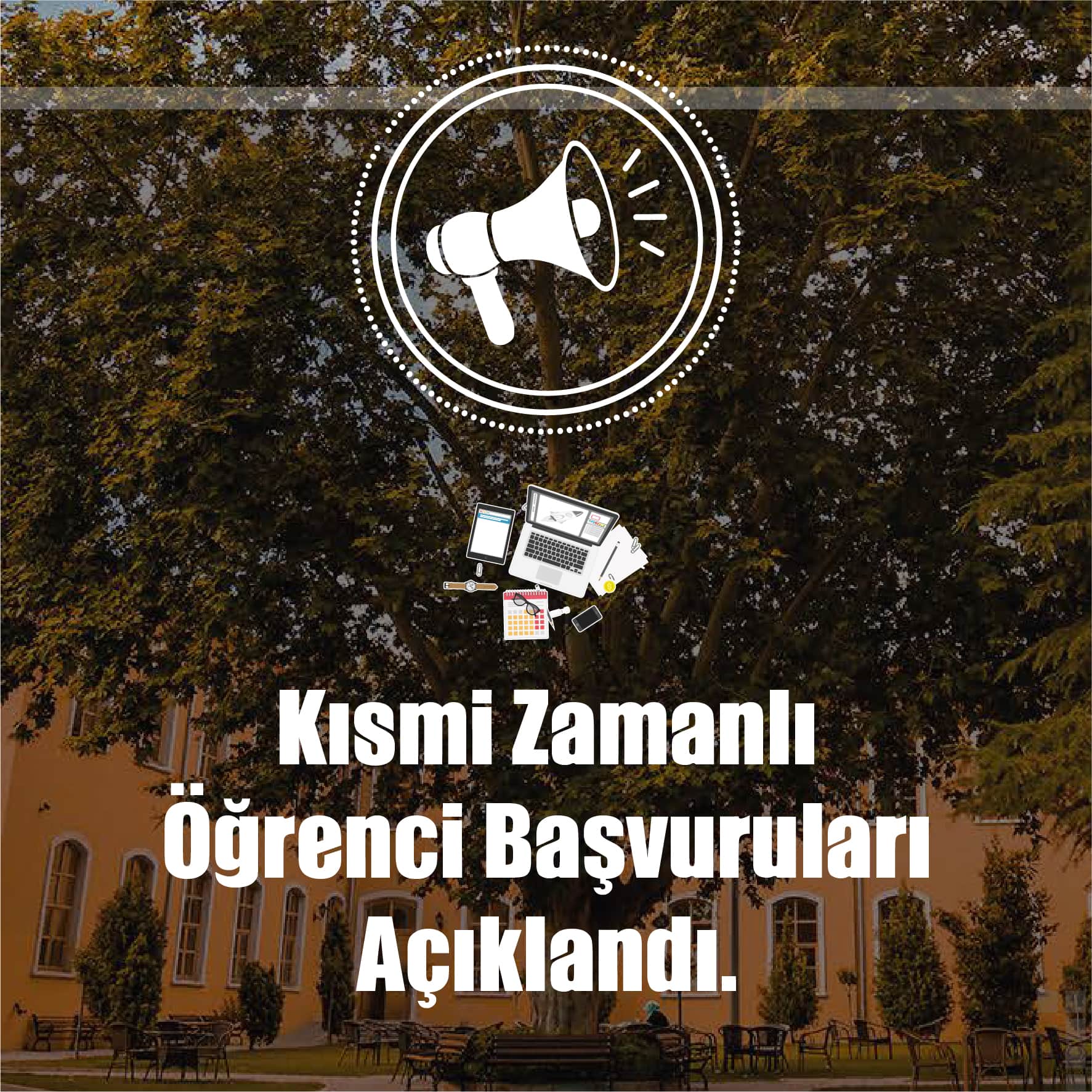 Kısmi Zamanlı Öğrenci Başvuruları Açıklandı.