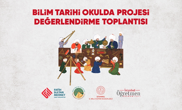 Bilim Tarihi Okulda Projesi Değerlendirme Toplantısı