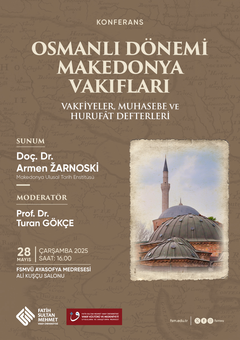 Osmanlı Dönemi Makedonya Vakıfları: Vakfiyeler, Muhasebe ve Hurufât Defterleri